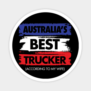 Australia's Best Trucker - According to My Wife Magnet